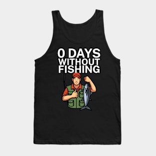 0 days without fishing Tank Top